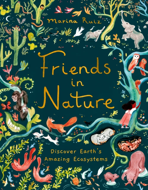 Friends in Nature, Discover Earth's Amazing Ecosystems 9781510230743 Marina Ruiz