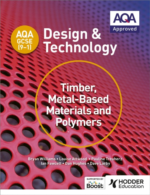 Book cover of: AQA GCSE (9-1) Design and Technology: Timber, Metal-Based Materials and Polymers. By: Bryan Williams