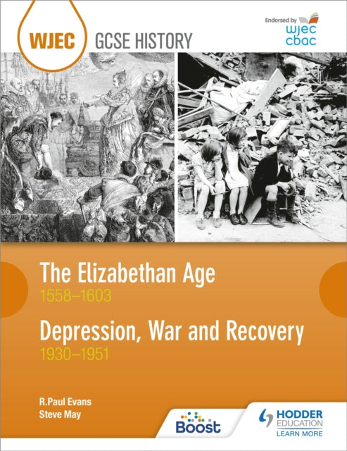 Book cover of: WJEC GCSE History: The Elizabethan Age 1558–1603 and Depression, War and Recovery 1930–1951. By: R. Paul Evans