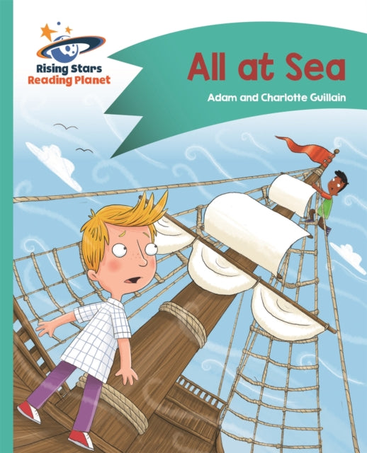 Book cover of: Reading Planet - All at Sea - Turquoise: Comet Street Kids. By: Adam Guillain
