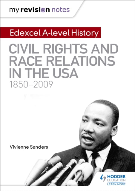 Book cover of: My Revision Notes: Edexcel A-level History: Civil Rights and Race Relations in the USA 1850-2009. By: Vivienne Sanders