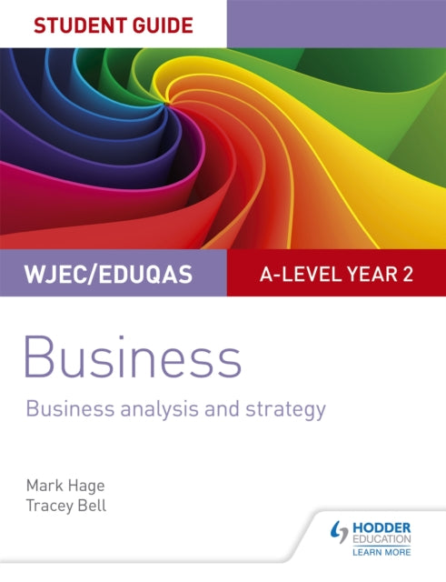 Book cover of: WJEC/Eduqas A-level Year 2 Business Student Guide 3: Business Analysis and Strategy. By: Mark Hage