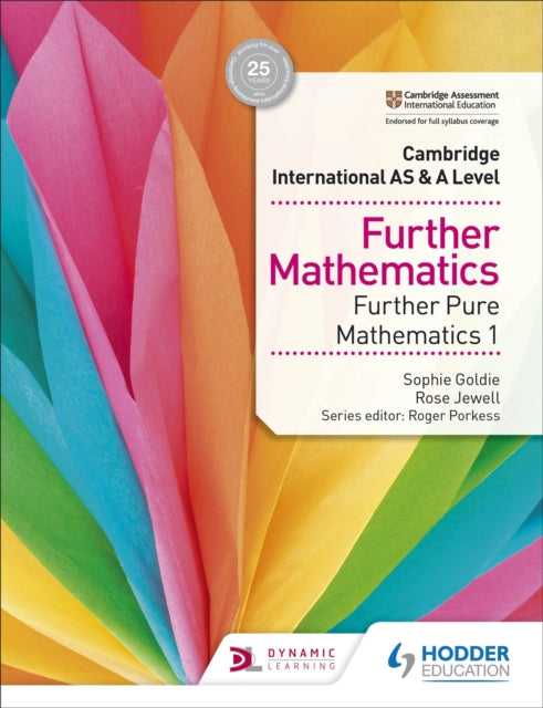 Book cover of: Cambridge International AS & A Level Further Mathematics Further Pure Mathematics 1. By: Sophie Goldie