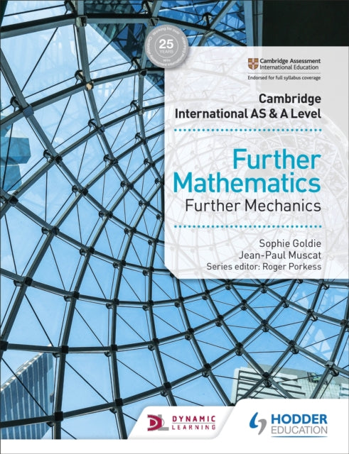 Book cover of: Cambridge International AS & A Level Further Mathematics Further Mechanics. By: Sophie Goldie