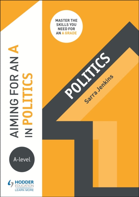 Book cover of: Aiming for an A in A-level Politics. By: Sarra Jenkins