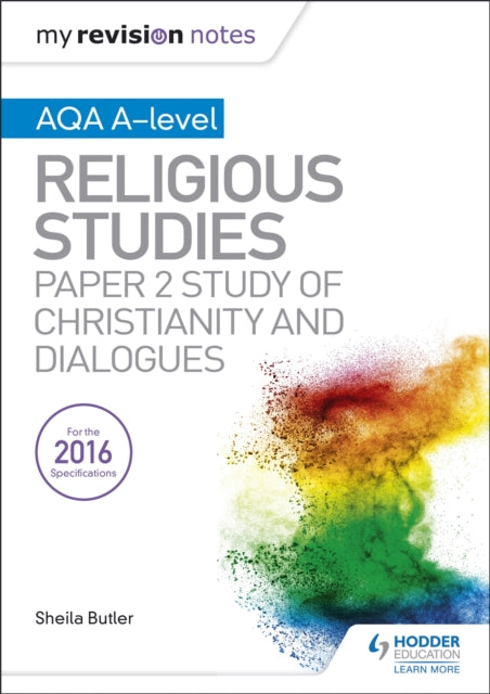 Book cover of: My Revision Notes AQA A-level Religious Studies: Paper 2 Study of Christianity and Dialogues. By: Sheila Butler