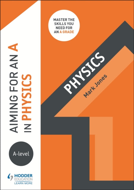 Book cover of: Aiming for an A in A-level Physics. By: Mark Jones