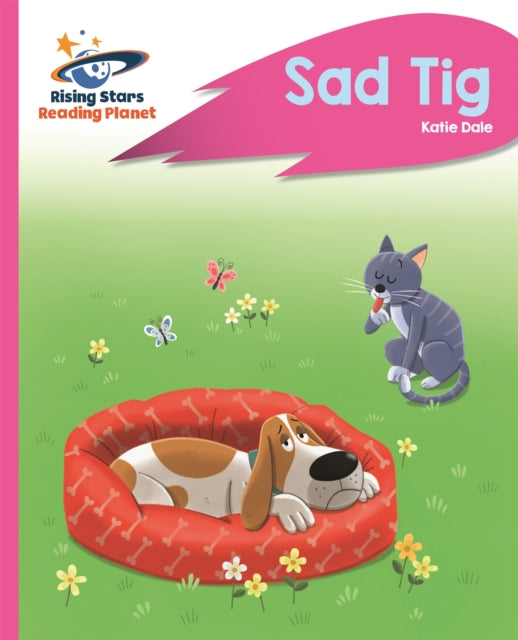 Book cover of: Reading Planet - Sad Tig - Pink A: Rocket Phonics. By: Katie Dale