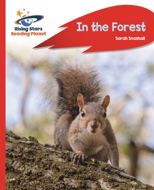 Book cover of: Reading Planet - In the Forest - Red A: Rocket Phonics. By: Sarah Snashall