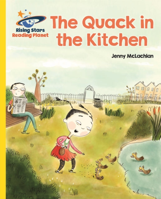Book cover of: Reading Planet - The Quack in the Kitchen - Yellow: Galaxy. By: Jenny McLachlan