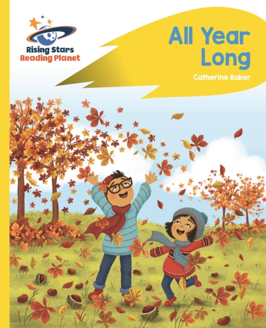Book cover of: Reading Planet - All Year Long - Yellow: Rocket Phonics. By: Catherine Baker