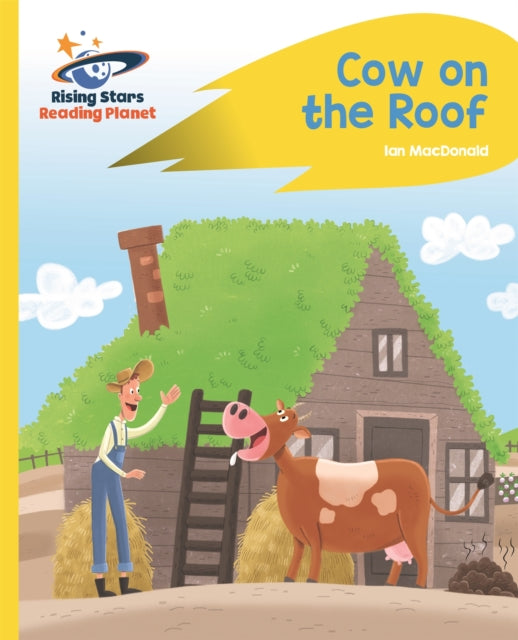 Book cover of: Reading Planet - Cow on the Roof - Yellow: Rocket Phonics. By: Ian Macdonald