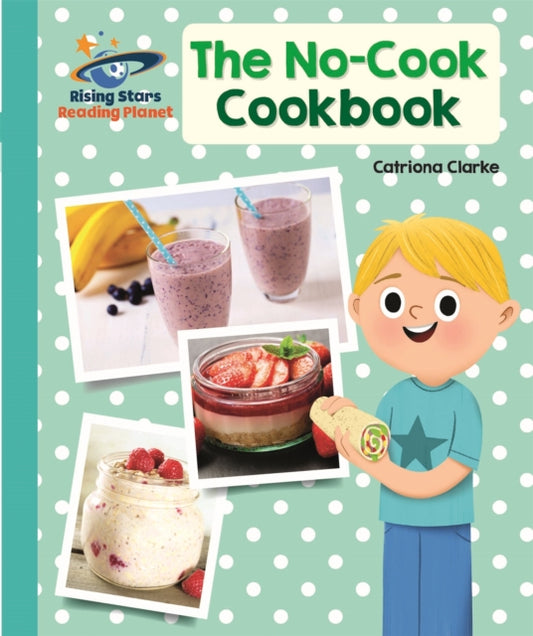 Book cover of: Reading Planet - The No-Cook Cookbook - Turquoise: Galaxy. By: Catriona Clarke