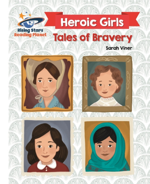 Book cover of: Reading Planet - Heroic Girls: Tales of Bravery - White: Galaxy. By: Sarah Viner