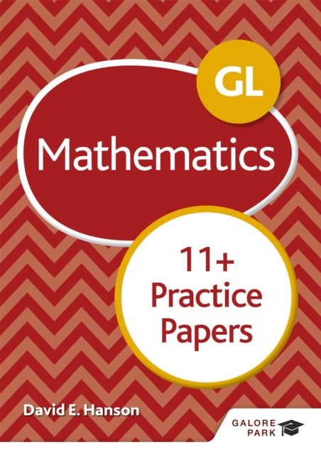 Book cover of: GL 11+ Mathematics Practice Papers. By: David E. Hanson