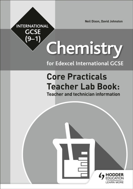 Book cover of: Edexcel International GCSE (9-1) Chemistry Teacher Lab Book: Teacher and technician information. By: Neil Dixon