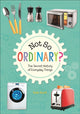 Book cover of: Reading Planet KS2 - Not So Ordinary? - The Secret History of Everyday Things - Level 4: Earth/Grey band. By: Kate Scott