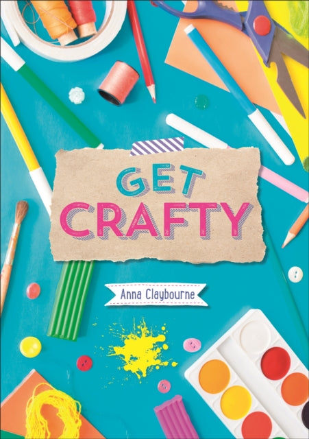 Book cover of: Reading Planet KS2 - Get Crafty! - Level 6: Jupiter/Blue band. By: Anna Claybourne