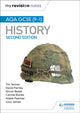 My Revision Notes: AQA GCSE (9-1) History, Second Edition, Target success with our proven formula for revision 9781510455610 Tim Jenner