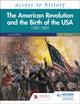 Book cover of: Access to History: The American Revolution and the Birth of the USA 1740–1801, Third Edition. By: Vivienne Sanders
