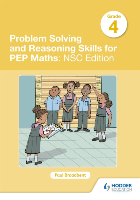 Book cover of: Problem Solving and Reasoning Skills for PEP Maths Grade 4 : NSC Edition. By: Paul Broadbent