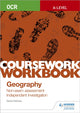 OCR A-level Geography Coursework Workbook: Non-exam assessment: Independent Investigation 9781510468764 David Holmes