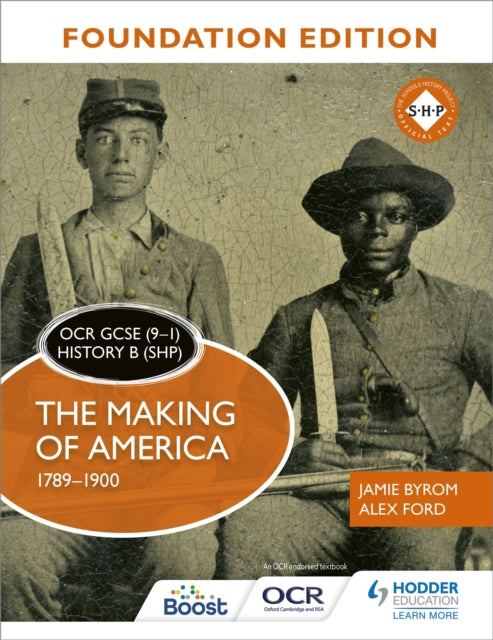 Book cover of: OCR GCSE (9–1) History B (SHP) Foundation Edition: The Making of America 1789–1900. By: Jamie Byrom