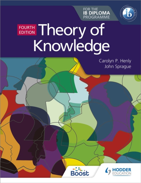 Book cover of: Theory of Knowledge for the IB Diploma Fourth Edition. By: Carolyn P. Henly