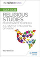 Book cover of: My Revision Notes CCEA GCSE Religious Studies: Christianity through a Study of the Gospel of Mark. By: Mary Nethercott