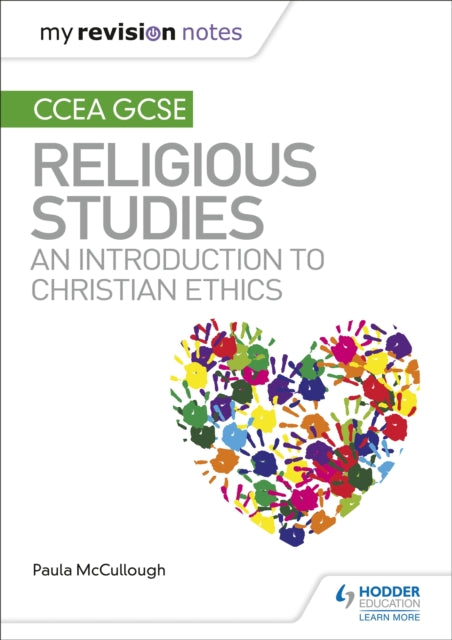 Book cover of: My Revision Notes CCEA GCSE Religious Studies: An introduction to Christian Ethics. By: Paula McCullough