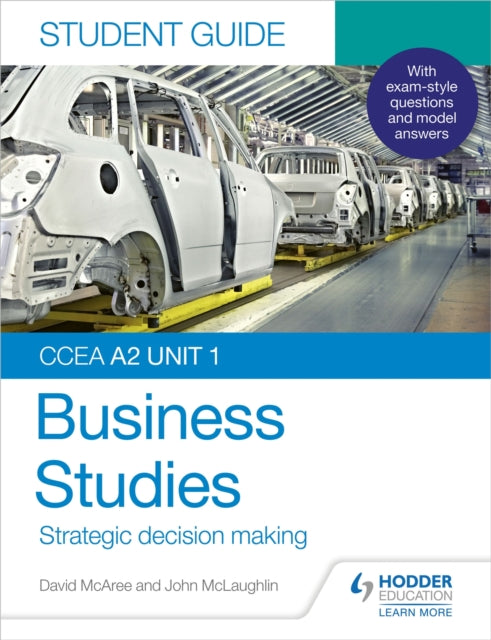 Book cover of: CCEA A2 Unit 1 Business Studies Student Guide 3: Strategic decision making. By: John McLaughlin