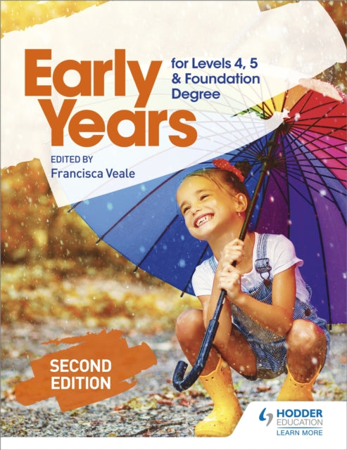 Book cover of: Early Years for Levels 4, 5 and Foundation Degree Second Edition. By: Francisca Veale