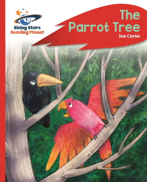Book cover of: Reading Planet - The Parrot Tree - Red C: Rocket Phonics. By: Zoe Clarke