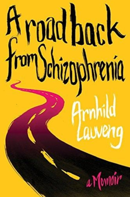 Book cover of: Road Back from Schizophrenia. By: Arnhild Lauveng