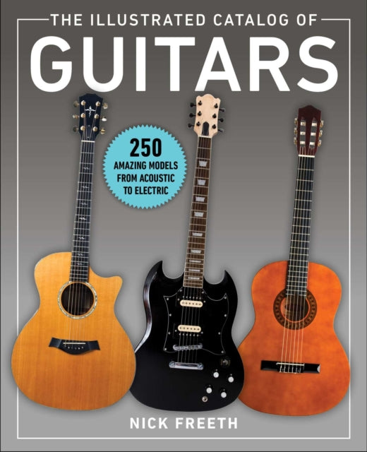 Book cover of: Illustrated Catalog of Guitars. By: Nick Freeth
