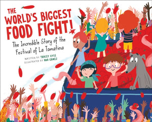 World's Biggest Food Fight!, The Incredible Story of the Festival of La Tomatina