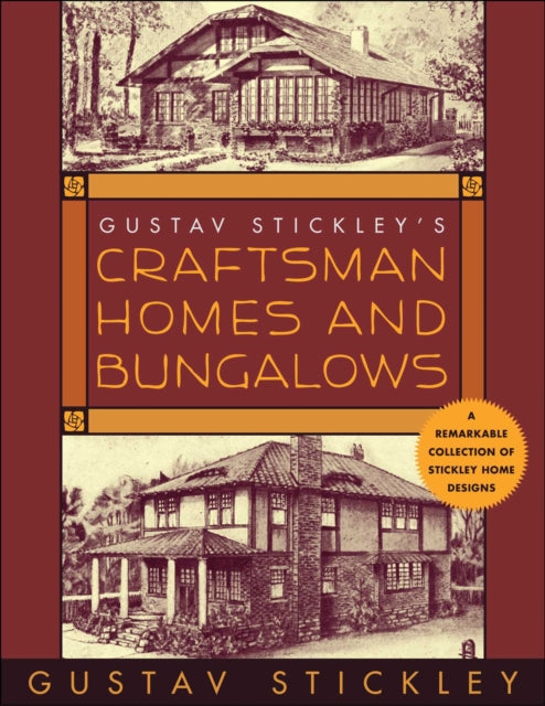 Book cover of: Gustav Stickley's Craftsman Homes and Bungalows. By: Gustav Stickley
