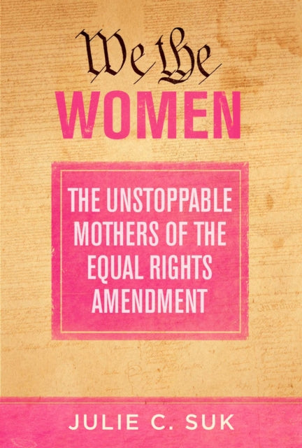 Book cover of: We the Women. By: Julie C. Suk
