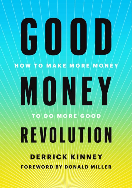 Book cover of: Good Money Revolution. By: Derrick Kinney