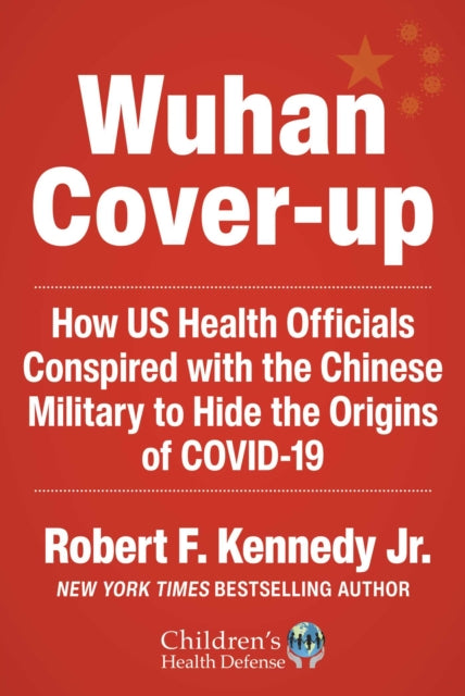 Book cover of: Wuhan Cover-Up. By: Robert F. Kennedy Jr.