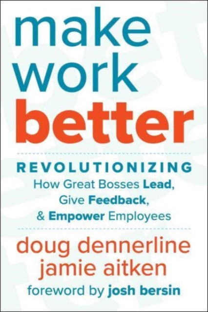 Book cover of: Make Work Better. By: Doug Dennerline