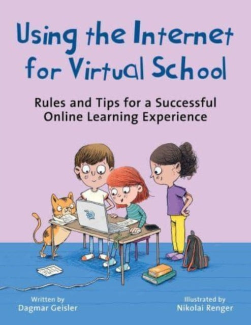 Book cover of: Using the Internet for Virtual School. By: Dagmar Geisler