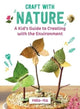 Book cover of: Craft with Nature. By: Héloïse Charier-Maurel