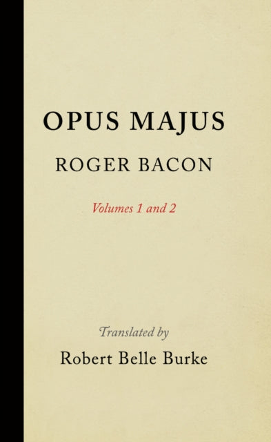 Book cover of: Opus Majus, Volumes 1 and 2. By: Roger Bacon
