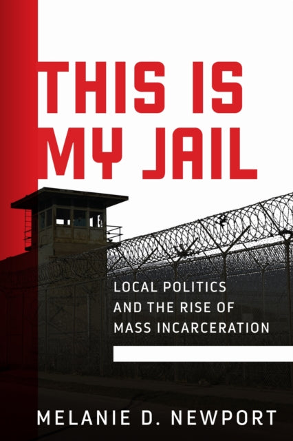Book cover of: This Is My Jail. By: Melanie Newport