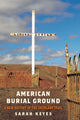 Book cover of: American Burial Ground. By: Sarah Keyes