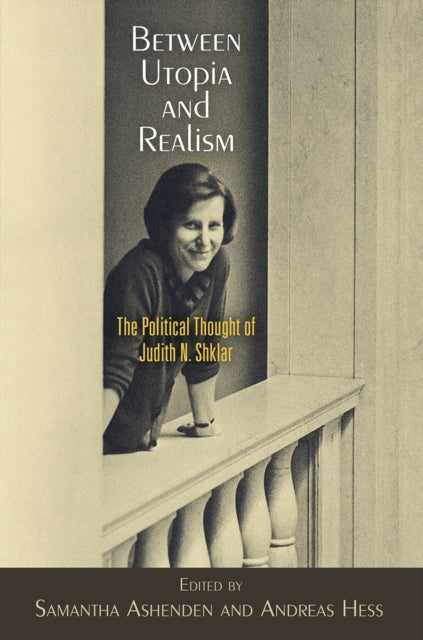 Book cover of: Between Utopia and Realism. By: Samantha Ashenden