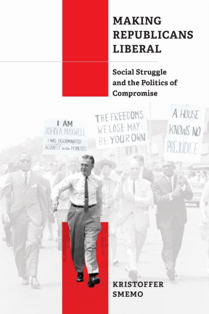 Book cover of: Making Republicans Liberal. By: Kristoffer Smemo