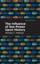 Book cover of: Influence of Sea Power Upon History. By: Alfred T. Mahan