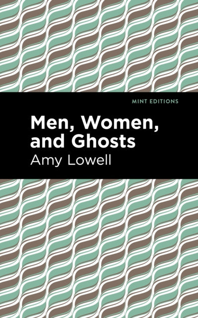 Book cover of: Men, Women and Ghosts. By: Amy Lowell